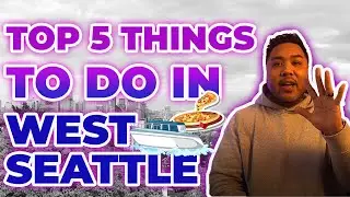 Top 5 fun things to do in West Seattle