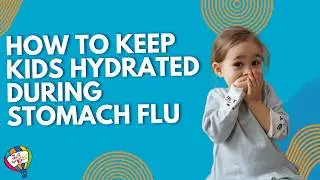 How to Keep Kids Hydrated During Stomach Flu