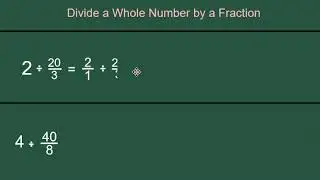 Divide a Whole Number By a Fraction Examples 3 and 4