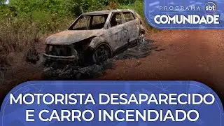 Polícia investiga: Motorista desaparecido e carro incendiado