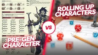 Pre-Generated Characters vs Rolling Up Characters