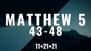 Matt. 5:43:-48 | Sermon on the Mount - Pastor Jordan Bradley