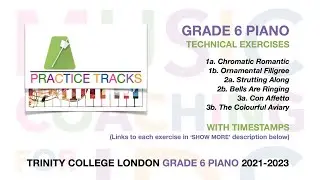 TRINITY GRADE 6 PIANO TECHNICAL EXERCISES 1a 1b 2a 2b 3a 3b PRACTICE TRACKS & SHEET MUSIC (2021-23)