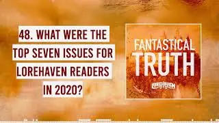 48. What Were the Top Seven Issues for Lorehaven Readers in 2020