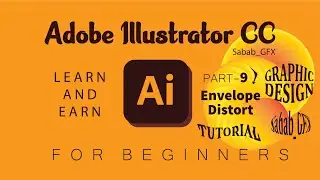 Learn Adobe Illustrator CC tutorial part-9 Envelope Distort | Learn and Earn | Graphic Design