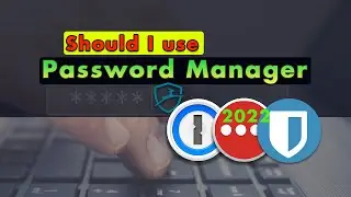 Do I need a Password Manager in 2022 ?