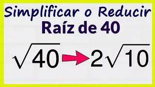 Simplificar raiz cuadrada de 40