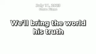 We'll bring the world his truth by Rachel Mecham Goates | Gerro Piano