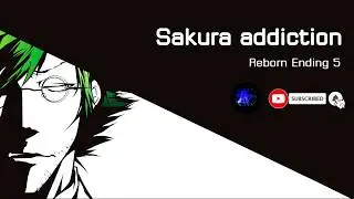 Reborn Ending 5 Sakura addiction
