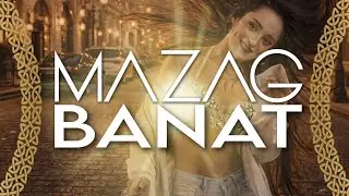 Mazag Banat | Shaabi Mahraganat - Best Oriental Music ✨
