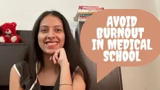 How to avoid BURNOUT in medschool 📚📈