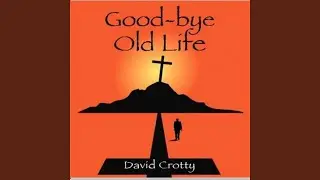 Goodbye Old Life