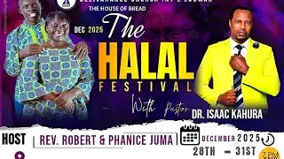 THE HALAL FESTIVAL DAY 4 WITH PST. DR. ISAAC KAHURA