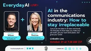 AI in the communications industry: How to stay irreplaceable -- An Everyday AI Chat