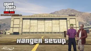 GTA Online : Smugglers Run - Hanger Setup