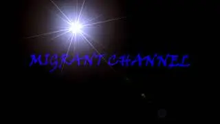MIGRANT CHANNEL
