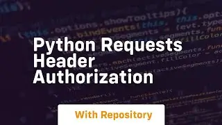 python requests header authorization