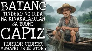 BATANG TINDERO NG ISDA NA KINAKATAKUTAN SA BUONG CAPIZ _ Aswang True Story _ Kwentong Aswang