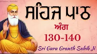 ਸਹਿਜ ਪਾਠ | Sri Guru Granth Sahib Sehaj Path 2025✅Ang-130-140Gurbani_shabad45#gurbani #wmk #singh 