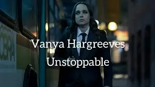 Vanya Hargreeves | unstoppable 