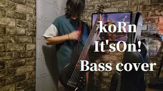 koRn/It's On!【ベース弾いてみた、basscover 】