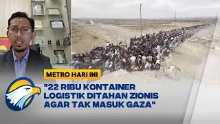 Muhammad Husein Cerita Puluhan Ribu Logistik Gaza Ditahan Zionis [Metro Hari Ini]