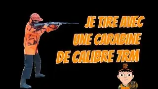 JE TIRE POUR LA PREMI&Egrave;RE FOIS AVEC UNE CARABINE DE CALIBRE 7RM!!!