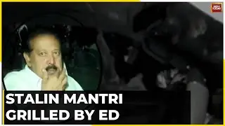 Central Agency ED Grills Tamil Nadu CM Stalin's Minister Ponmudi For 6 Hours