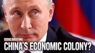 The CIA Warns: Is Russia Becoming China&rsquo;s Economic Colony?