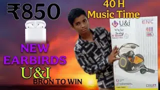 earbirds Unboxing.. ₹ 850 .U&I bron to win..tws-7002...40 H. music time.#unboxing #new