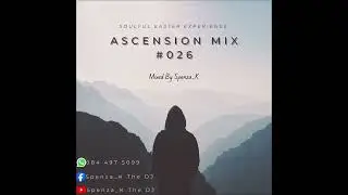 Ascension Mix 026 [Soulful Easter Experience] (Mixed By Spenza_K)