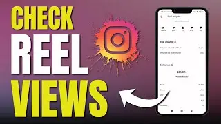 How To Check Instagram Reel Views 2024? How to Check Reel Views on Instagram? Instagram Reels Tips