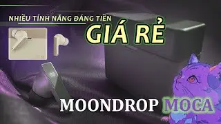 Chẳng Cần Tìm Hiểu Nhiều - Chỉ Với Video Này Bạn Sẽ Biết Tất Về Moondrop: MOCA
