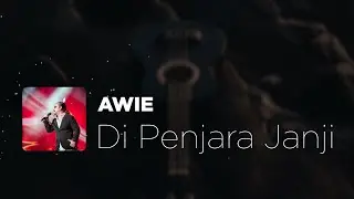 Awie - Di Penjara Janji [Lirik]
