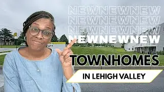 Lehigh Valley New Construction Townhome Community Tours 2025