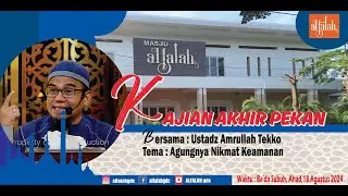 Kajian Akhir Pekan - Ustadz Amrullah Tekko - 18 Agustus 2024