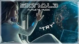 Signal3-Future Music-Try