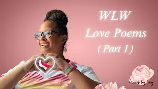 WLW Love Poems Part 1