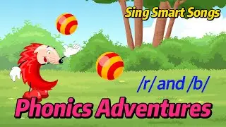 Roll the Ball &ndash; Sing Smart Songs: Phonics Adventures | Learn Sounds /r/ and /b/ through Fun Songs