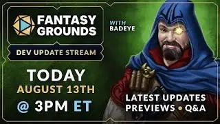 Fantasy Grounds Dev Update Stream With Adam Bradford AUG 13th 2024