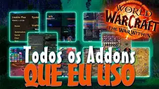 TODOS OS ADDONS QUE EU USO PARA DEIXAR MINHA INTERFACE LEGAL | WORLD OF WARCRAFT