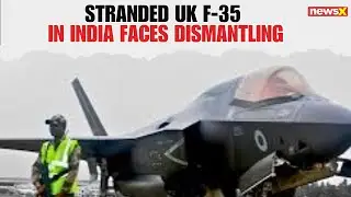UK F35 Fighter Jet Stranded in India | British Team To Complete Dismantling: Sources