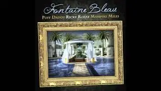 Bugatti Boyz (Diddy & Rick Ross) - Fontaine Bleau (Feat. Masspike Miles) (Prod. by The Olympicks)