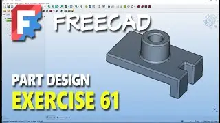 Упражнение 61. Учебное пособие по проектированию деталей в FreeCAD для начинающих.