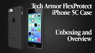 Tech Armor FlexProtect Case for iPhone 5C - Unboxing and Overview