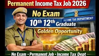 🔥 Permanent Income Tax Job 2026 | No Exam | 10th 12th Graduate Golden Opportunity 🔥