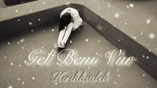 Kırıkkadeh - Gel Beni Vur 