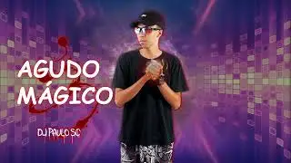 MEGA - AGUDO M&Aacute;GICO (DJ PAULO SC )