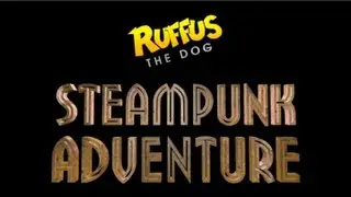 Ruffus Steampunk Adventure - IndieGoGo