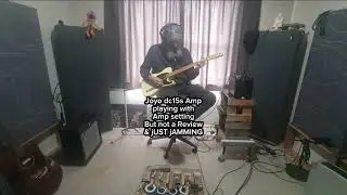 Joyo dc15s Amp playing with Amp setting But not a Review & jUST jAMMING
